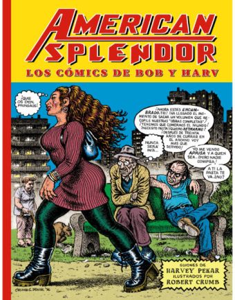 AMERICAN SPLENDOR. LOS COMICS DE BOB Y HARV