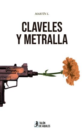 Claveles y metralla