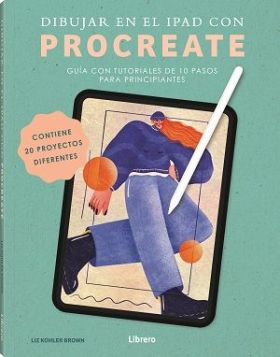 DIBUJAR EN EL IPAD CON PROCREATE-GUIA CON TUTORIALES DE 10 PASOS PRINCIPIANTES