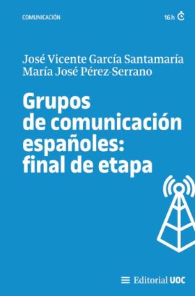 GRUPOS DE COMUNICACION ESPAÑOLES: FINAL DE ETAPA