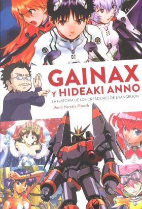 GAINAX Y HIDEAKI ANNO HISTORIA DE LOS CREADORES DE