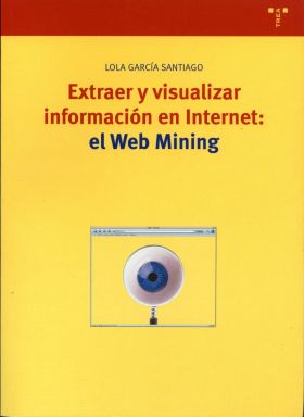 Extraer y visualizar información en Internet: el Web Mining
