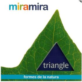 MIRAMIRA. FORMES DE LA NATURA. TRIANGLE