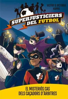 SUPERJUSTICIERS DEL FUTBOL 2. EL MISTERIOS CAS DELS CAÇADORS