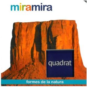 MIRAMIRA. FORMES DE LA NATURA. QUADRAT