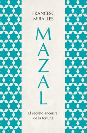 MAZAL. EL SECRETO ANCESTRAL DE LA FORTUNA