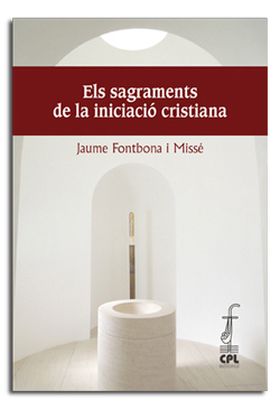 SAGRAMENTS DE LA INICIACIO CRISTIANA, ELS