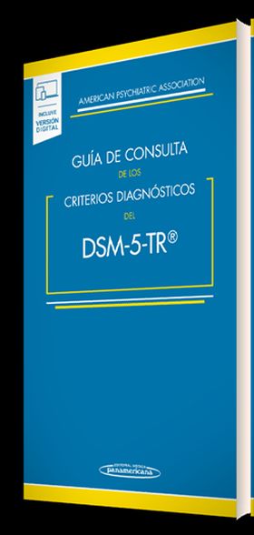 GUÍA DE CONSULTA DE LOS CRITERIOS DIAGNÓSTICOS DEL DSM-5- TR (VERSIÓN DÚO)