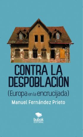 CONTRA LA DESPOBLACIÓN (EUROPA EN LA ENCRUCIJADA)