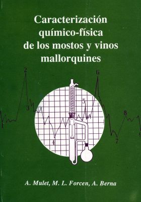 CARACTERIZACIÓN QUÍMICO-FÍSICA DE LOS MOSTOS Y VINOS MALLORQUINES