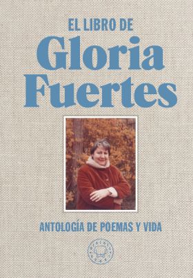 EL LIBRO DE GLORIA FUERTES. ANTOLOGIA DE POEMAS Y 