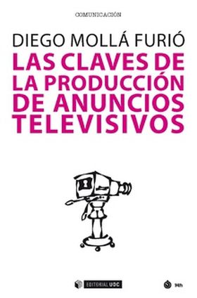 CLAVES DE LA PRODUCCION DE ANUNCIOS TELEVISIVOS,LA