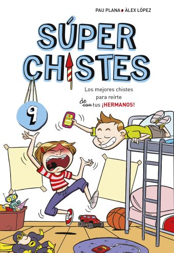 Súper Chistes 9 - Los mejores chistes para reírte (con) de tus ¡HERMANOS!