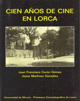 CIEN AÑOS DE CINE EN LORCA