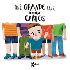 QUE GRANDE ERES, PEQUEÑO CARLOS