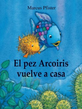 El pez Arcoíris vuelve a casa (El pez Arcoíris)