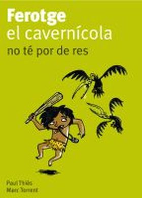FEROTGE, EL CAVERNICOLA, NO TE POR DE RES