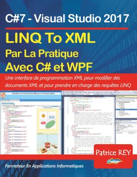 LINQ TO XML EN PRATIQUE AVEC C#7 ET WPF