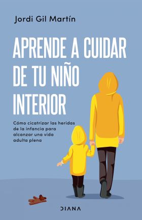 APRENDE A CUIDAR DE TU NIÑO INTERIOR