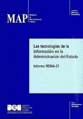 Las tecnologías de la información en la Administración del Estado. Informe REINA