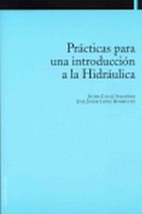 PRACTICAS PARA UNA INTRODUCCION A LA HIDRAULICA