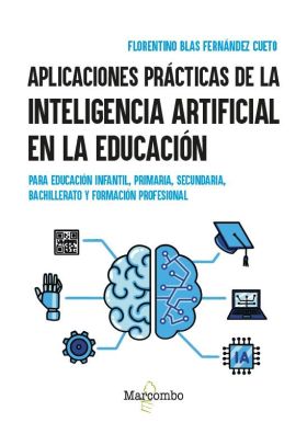 APLICACIONES PRACTICAS DE LA INTELIGENCIA ARTIFICIAL EN LA EDUCACION