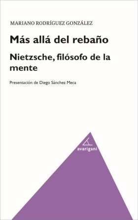 MAS ALLA DEL REBAÑO. NIETZSCHE, FILOSOFO DE LA MENTE