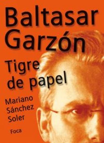 Baltasar Garzón. Tigre de papel