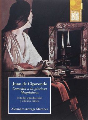 JUAN DE CIGORONDO. COMEDIA A LA GLORIA MAGDALENA
