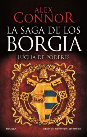 LA SAGA DE LOS BORGIA: LUCHA DE PODERES