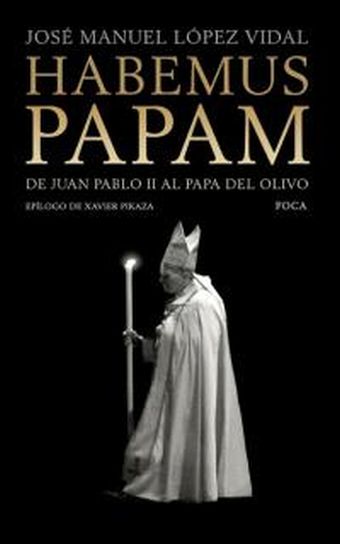 Habemus Papam. De Juan Pablo II al papa del olivo