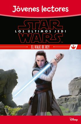 Star Wars. Los últimos Jedi. El viaje de Rey