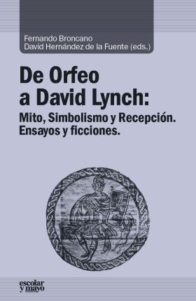 DE ORFEO A DAVID LYNCH: MITO, SIMBOLISMO Y RECEPCI