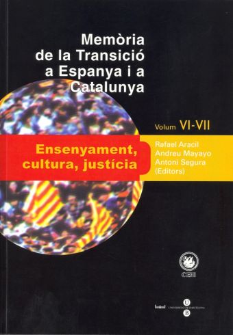MEMÒRIA DE LA TRANSICIÓ A ESPANYA I A CATALUNYA VI I VII. ENSENYAMENT, CULTURA, 
