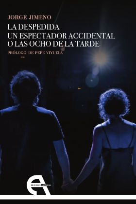 DESPEDIDA, LA / UN ESPECTADOR ACCIDENTAL O LAS OCHO DE LA TARDE