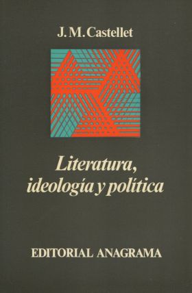 LITERATURA, IDEOLOGIA Y POLITICA