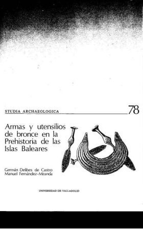 ARMAS Y UTENSILIOS DE BRONCE EN LA PREHISTORIA DE LAS ISLAS BALEARES