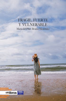 FRÁGIL, FUERTE Y VULNERABLE