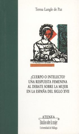 ¿CUERPO O INTELECTO? UNA RESPUESTA FEMENINA AL DEBATE SOBRE LA MUJER EN LA ESPAÑ