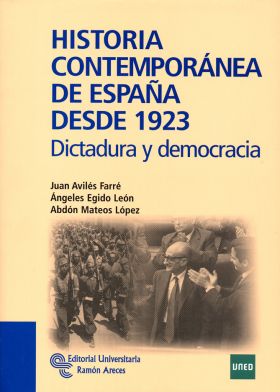 HISTORIA CONTEMPORANEA DE ESPAÑA. DICTADURA Y DEMO
