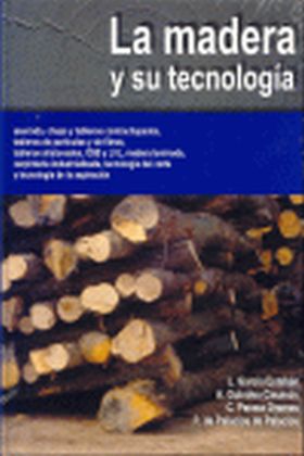 MADERA Y SU TECNOLOGIA, LA 