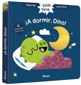 Historias para tocar. Toca, toca. ¡A dormir, Dino! Libro con texturas para bebés