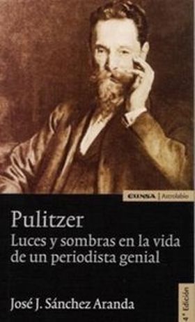 PULITZER. LUCES Y SOMBRAS EN LA VIDA DE UN