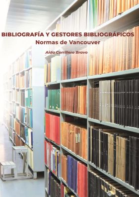 BIBLIOGRAFIA Y GESTORES BIBLIOGRAFICOS. NORMAS DE VANCOUVER