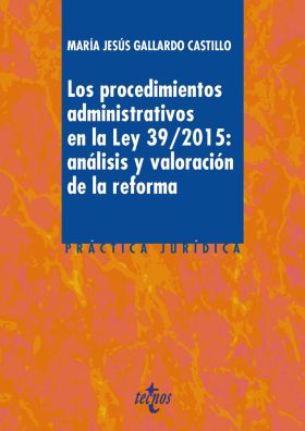 Los procedimientos administrativos en la ley 39/2015: análisis y valoración de l