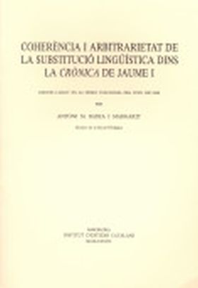 COHERÈNCIA I ARBITRARIETAT DE LA SUBSTITUCIÓ LINGÜÍSTICA DINS LA CRÒNICA DE JAUM