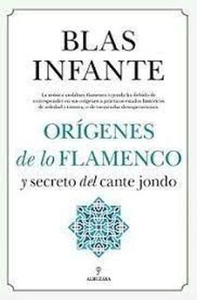 ORÍGENES DE LO FLAMENCO Y EL SECRETO DEL CANTE JONDO