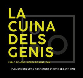 La cuina dels genis. Pablo Picasso i Horta de Sant Joan