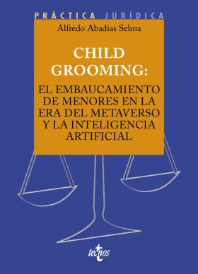 Child Grooming: el embaucamiento de menores en la era del Metaverso y la Intelig