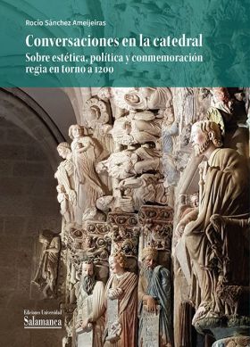 CONVERSACIONES EN LA CATEDRAL. SOBRE ESTETICA, POLITICA Y CONMEMORACION REGIA EN